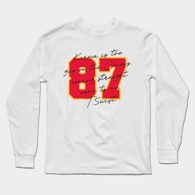 Karma 87 Karma is the Guy on the Chiefs Long Sleeve T-Shirt by GraciafyShine